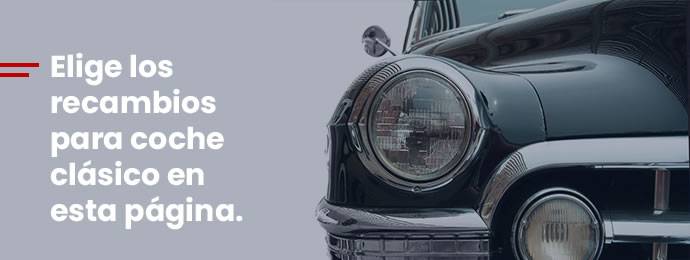 Recambios de calidad para coches clásicos